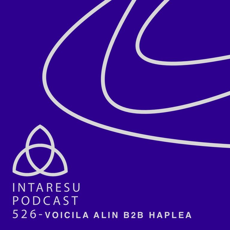 Intaresu Podcast 526 – Voicila Alin b2b Haplea